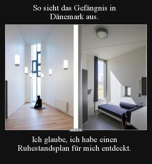 So sieht das Gefängnis in Dänemark aus.. - Lustige Bilder | DEBESTE.de