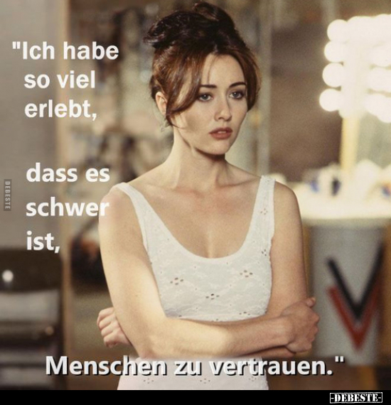 "Ich habe so viel erlebt, dass es schwer ist.." - Lustige Bilder | DEBESTE.de
