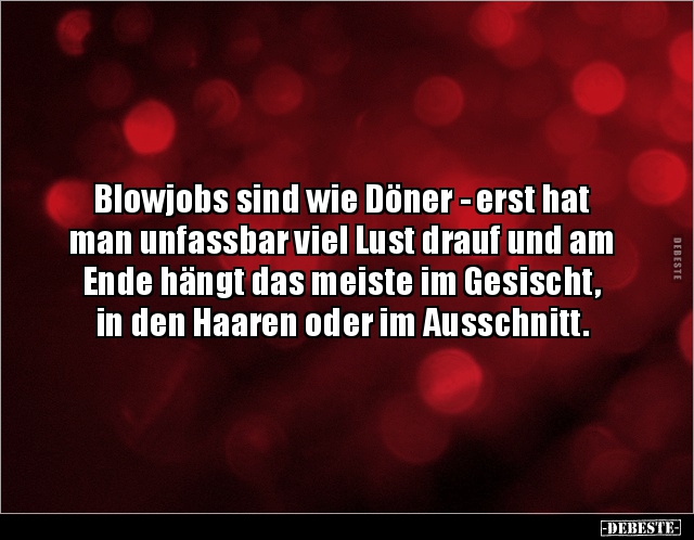 Blowjobs sind wie Döner - erst hat man unfassbar viel.. - Lustige Bilder | DEBESTE.de