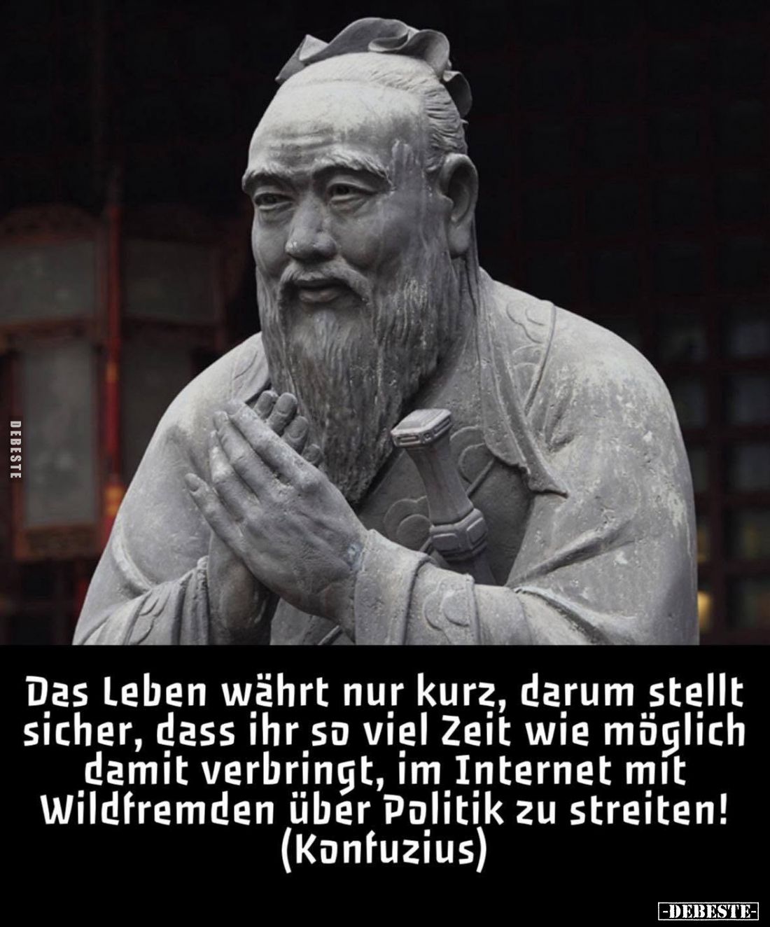 Das Leben währt nur kurz, darum stellt sicher, dass ihr so viel Zeit wie möglich damit verbringt, im Internet mit Wildfremden...