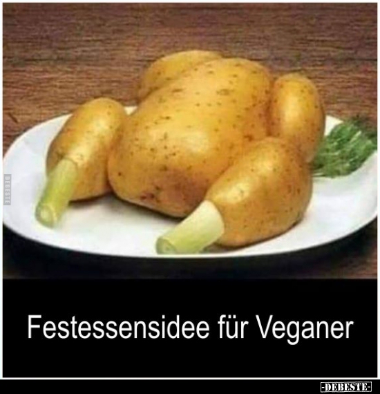 Festessensidee für Veganer.. - Lustige Bilder | DEBESTE.de