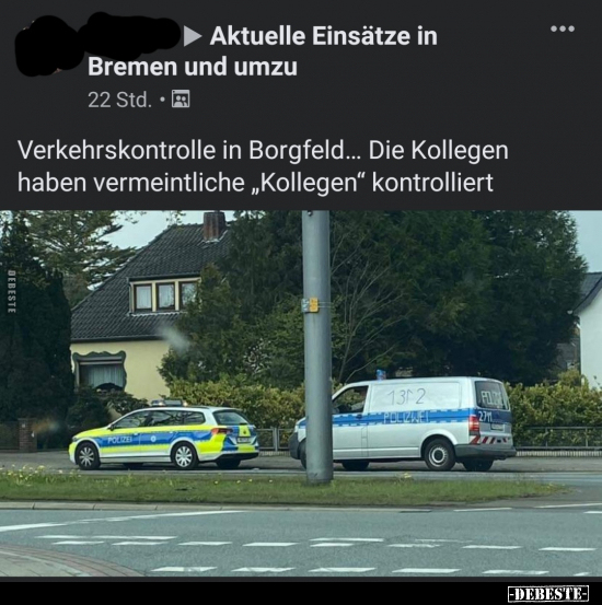 Verkehrskontrolle in Borgfeld... Die Kollegen haben.. - Lustige Bilder | DEBESTE.de