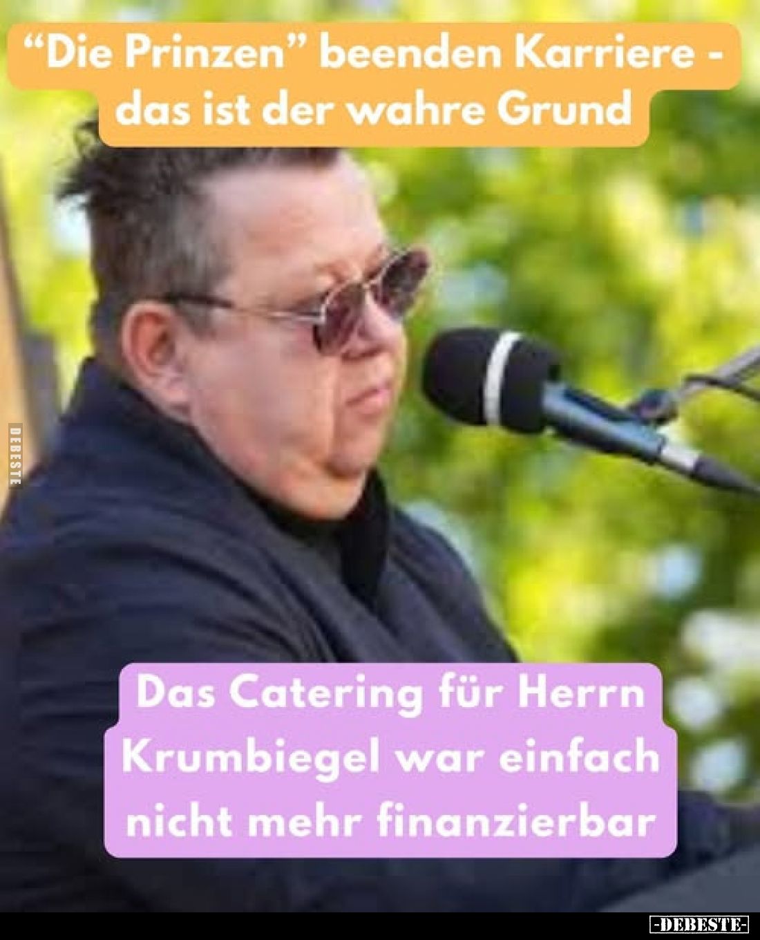 "Die Prinzen" beenden Karriere - das ist der wahre Grund.
Das Catering für Herrn Krumbiegel war einfach nicht mehr...