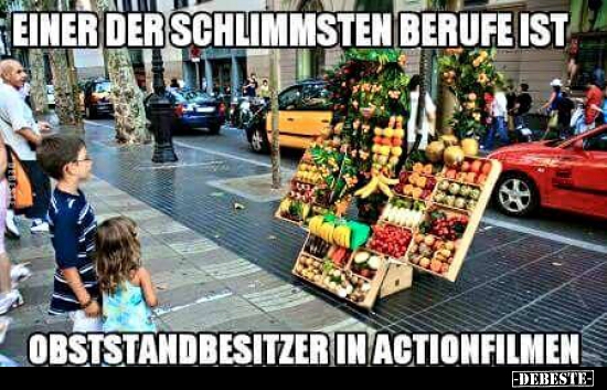 Einer der schlimmsten Berufe ist Obststandbesitzer in.. - Lustige Bilder | DEBESTE.de