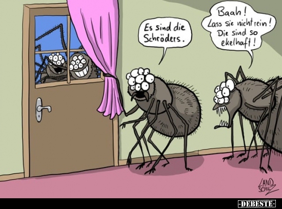 Es sind die Schröders...