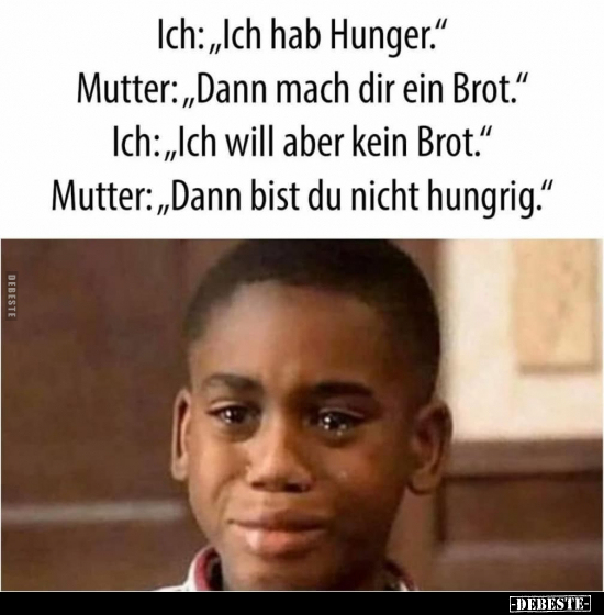 Ich: "Ich hab Hunger." Mutter: "Dann mach dir ein.." - Lustige Bilder | DEBESTE.de