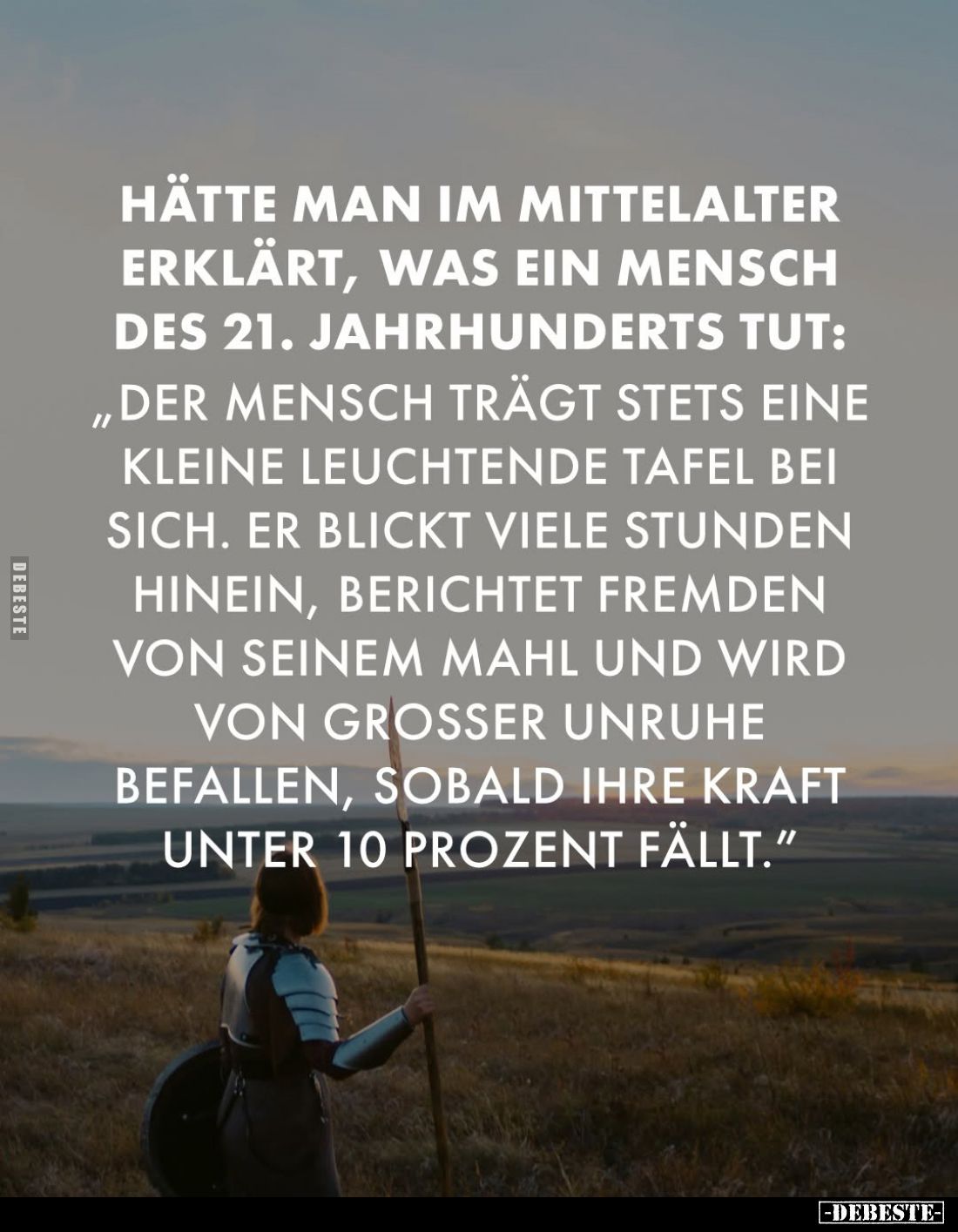 Hätte man im Mittelalter erklärt, was ein Mensch des 21. Jahrhunderts tut:
"Der Mensch trägt stets eine kleine leuchten...