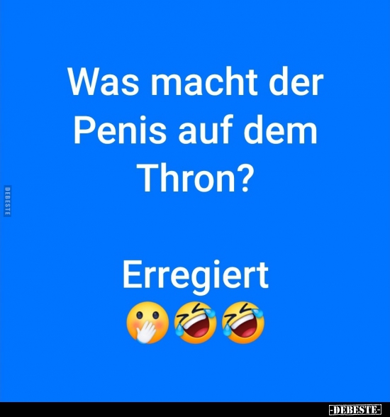 Was macht der P*nis auf dem Thron?..