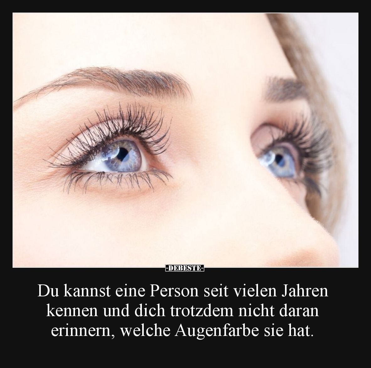 Du kannst eine Person seit vielen Jahren kennen und dich trotzdem nicht daran erinnern, welche Augenfarbe sie hat.