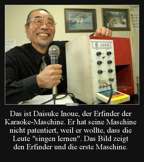 Das ist Daisuke Inoue, der Erfinder der Karaoke-Maschine... - Lustige Bilder | DEBESTE.de