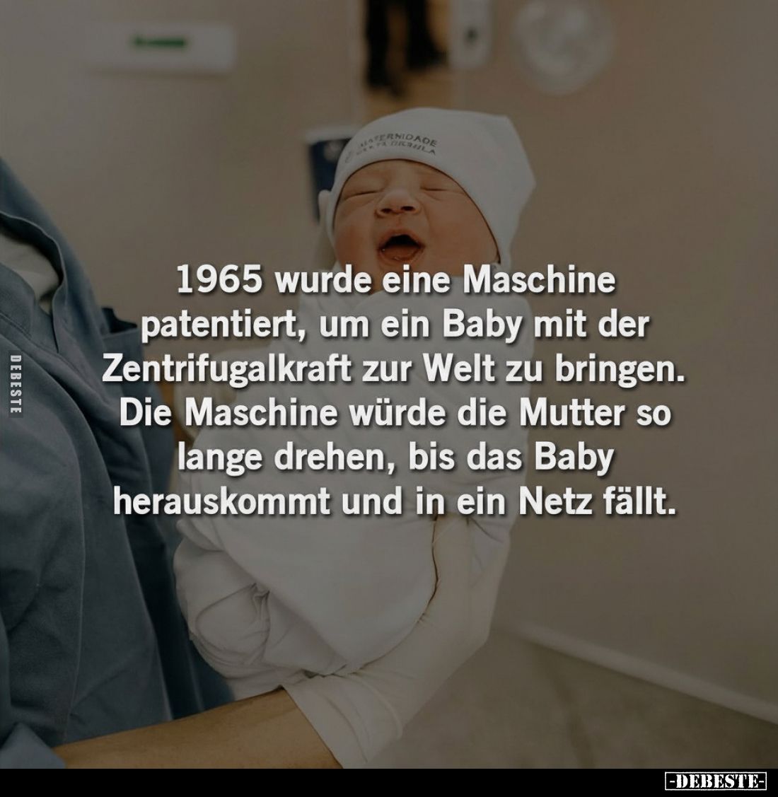 1965 wurde eine Maschine patentiert, um ein Baby mit der Zentrifugalkraft zur Welt zu bringen.
Die Maschine würde die Mutter...