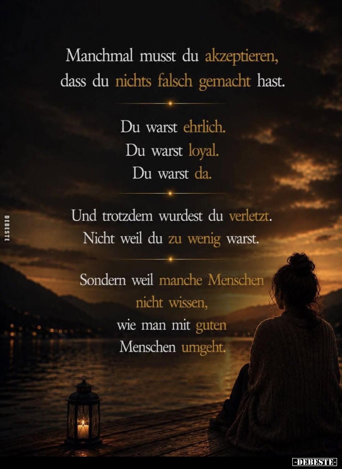 Manchmal musst du akzeptieren, dass du nichts falsch gemacht hast.
Du warst ehrlich.
Du warst loyal.
Du warst da.
Und tro...