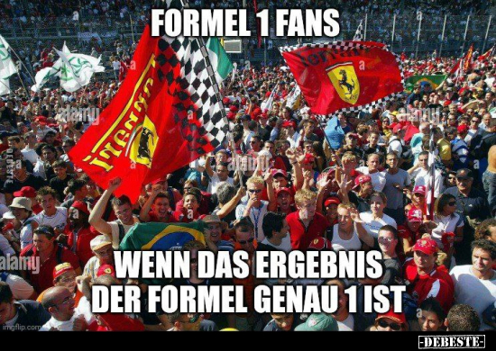 Formel 1 Fans, wenn das Ergebnis der Formel genau 1.. - Lustige Bilder | DEBESTE.de