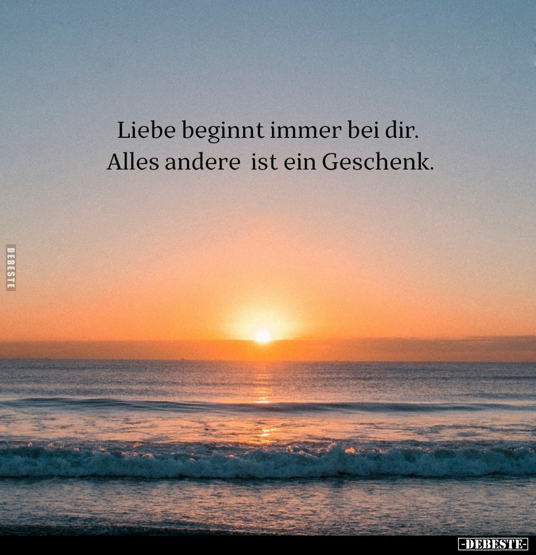 Liebe beginnt immer bei dir.
Alles andere ist ein Geschenk.