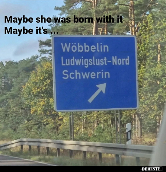 Maybe she was born with it..