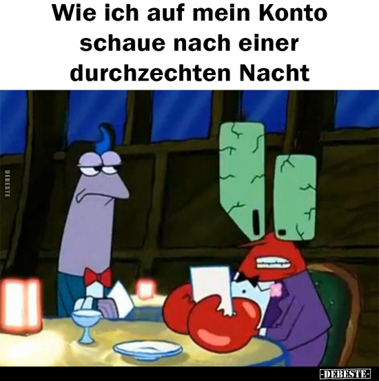 Wie ich auf mein Konto schaue nach einer durchzechten.. - Lustige Bilder | DEBESTE.de