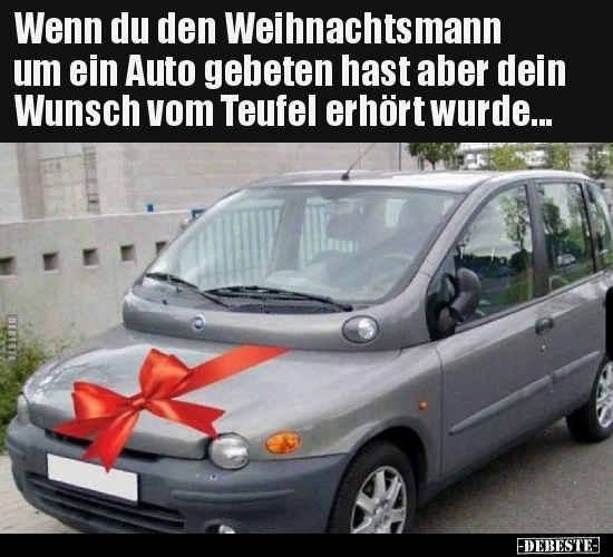 Wenn du den Weihnachtsmann um ein Auto gebeten hast aber.. - Lustige Bilder | DEBESTE.de