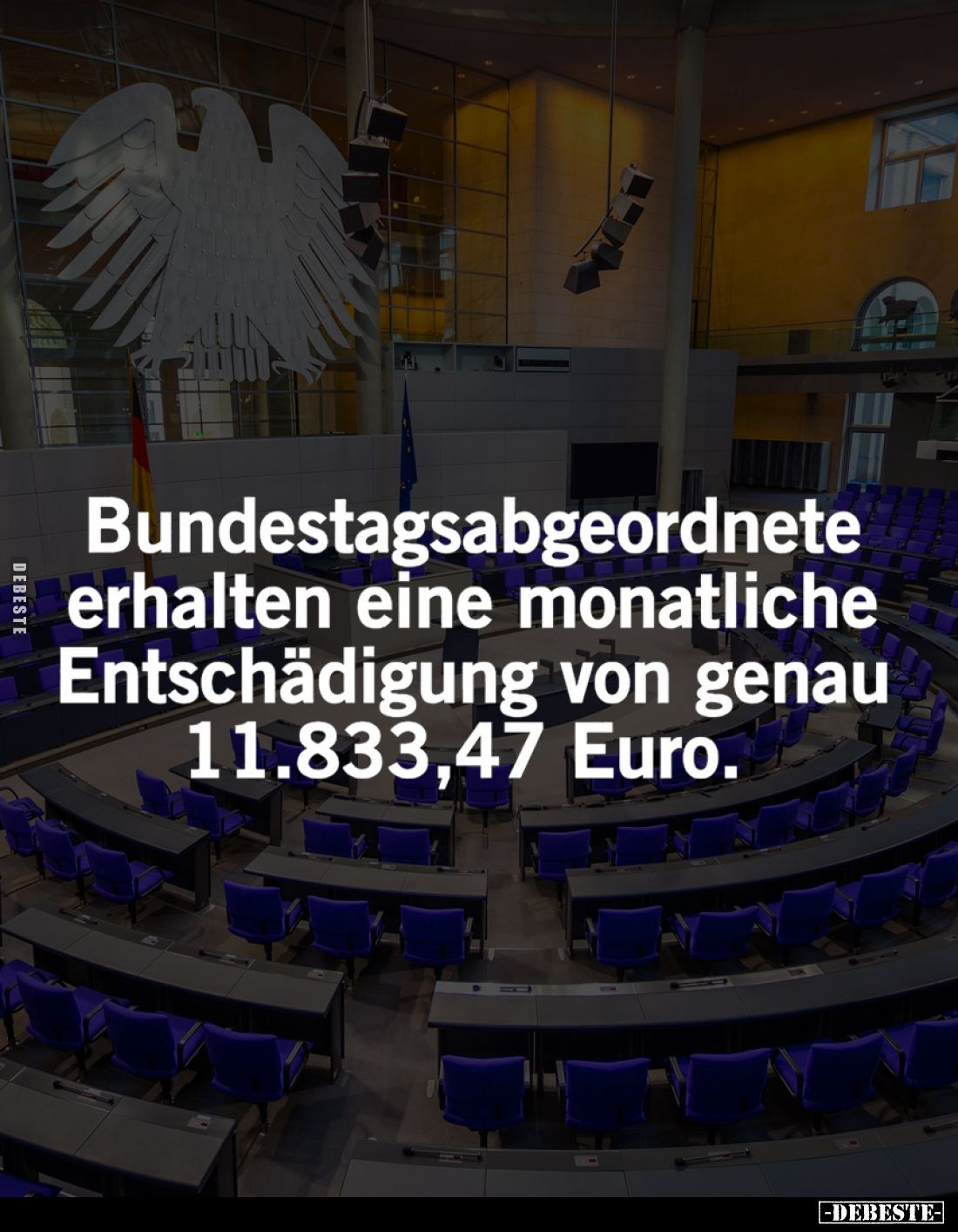 Bundestagsabgeordnete erhalten eine monatliche Entschädigung von genau 11.833,47 Euro.
