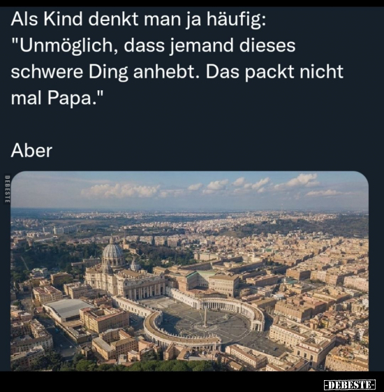 Als Kind denkt man ja häufig: "Unmöglich, dass jemand.." - Lustige Bilder | DEBESTE.de