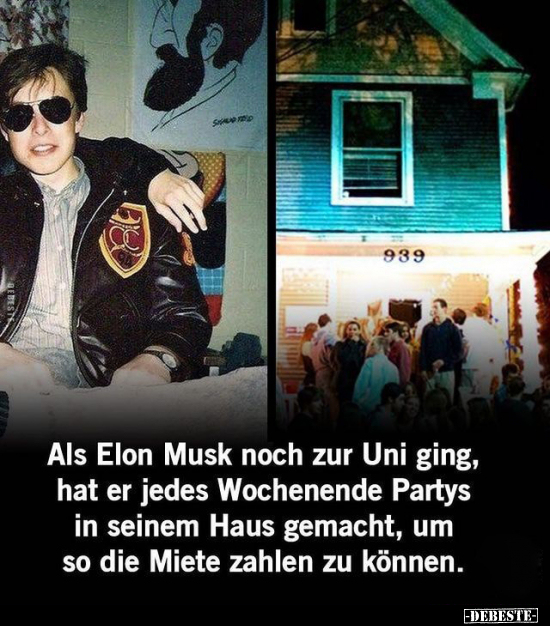 Als Elon Musk noch zur Uni ging, hat er jedes Wochenende.. - Lustige Bilder | DEBESTE.de