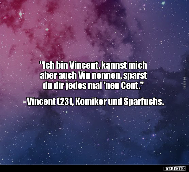 "Ich bin Vincent, kannst mich aber auch Vin nennen, sparst.." - Lustige Bilder | DEBESTE.de