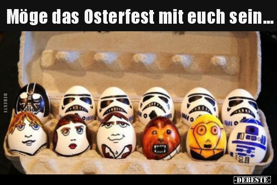 Möge das Osterfest mit euch sein...