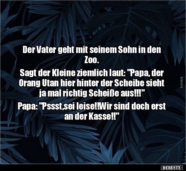 Der Vater geht mit seinem Sohn in den Zoo. Sagt der Kleine.. - Lustige Bilder | DEBESTE.de