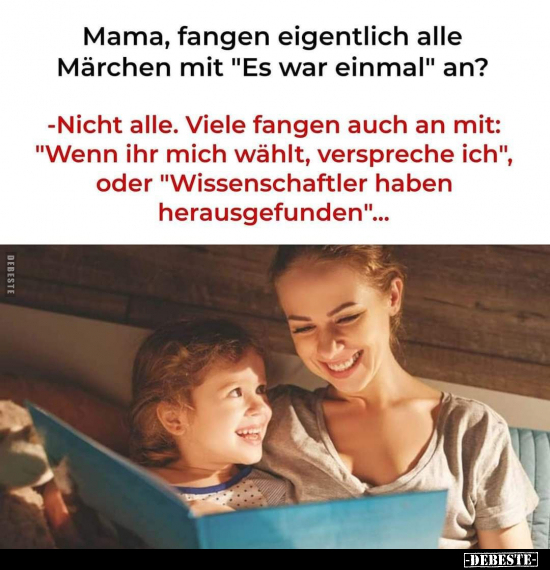 Mama, fangen eigentlich alle Märchen mit "Es war einmal".. - Lustige Bilder | DEBESTE.de