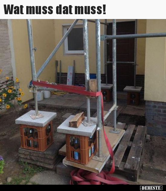Wat muss dat muss!