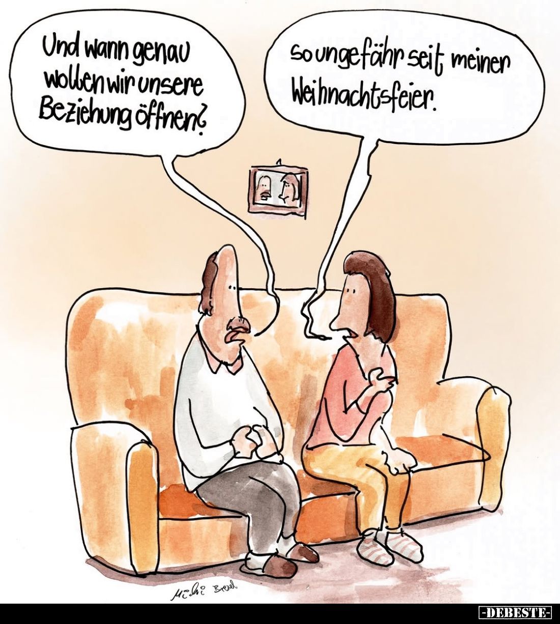 Und wann genau wollen wir unsere Beziehung öffnen?
So ungefähr seit meiner Weihnachtsfeier.