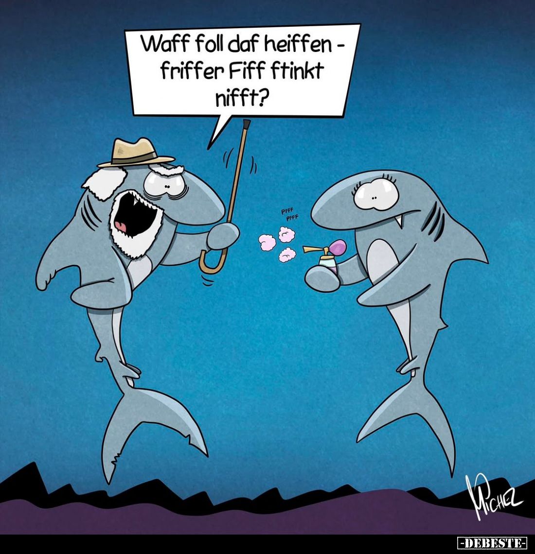 Waff foll daf heiffen - friffer Fiff ftinkt nifft?