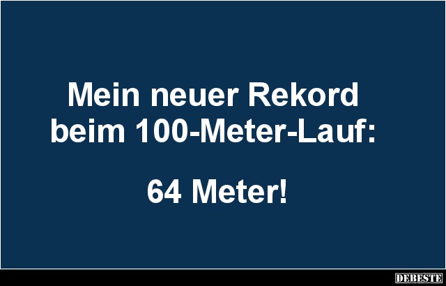 Mein neuer Rekord beim 100-Meter-Lauf.. - Lustige Bilder | DEBESTE.de