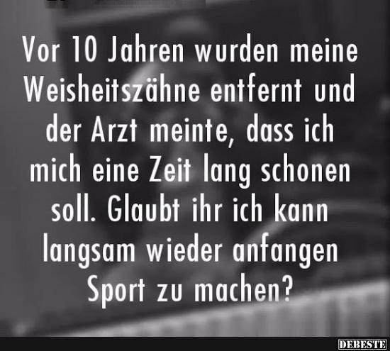 Vor 10 Jahren wurden meine Weisheitszähne entfernt..