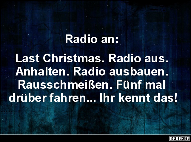 Radio an: Last Christmas.. - Lustige Bilder | DEBESTE.de