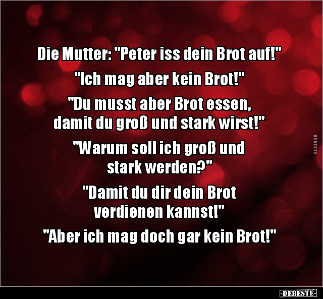 Die Mutter: "Peter iss dein Brot auf!".. - Lustige Bilder | DEBESTE.de