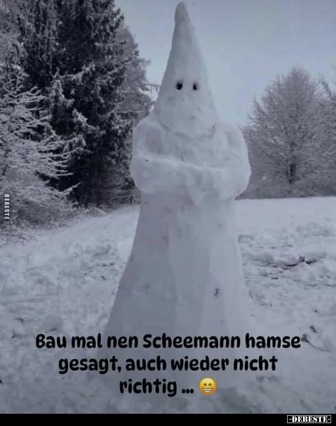 Bau mal nen Scheemann hamse gesagt, auch wieder nicht richtig...