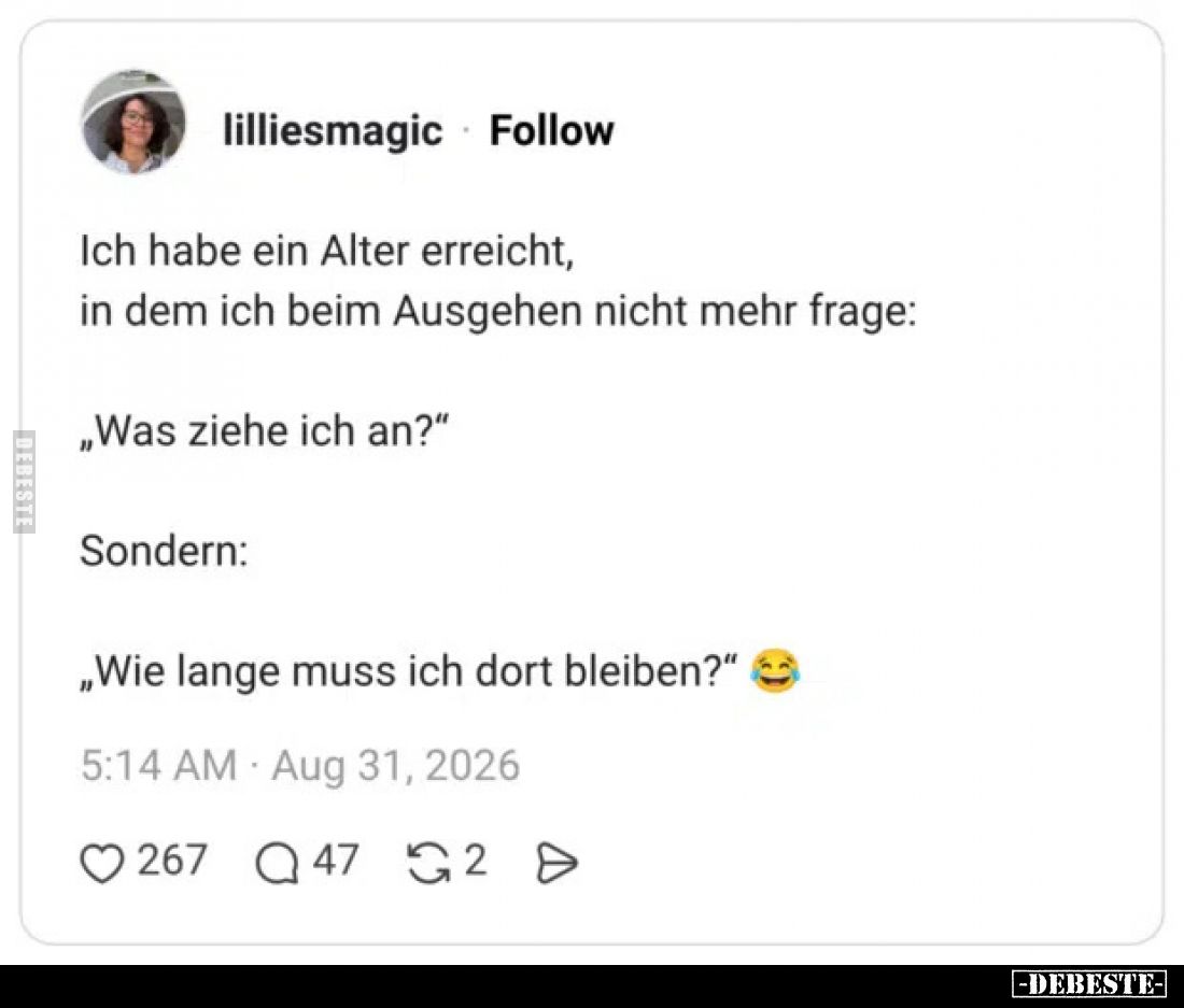 Ich habe ein Alter erreicht, in dem ich beim Ausgehen nicht.. - Lustige Bilder | DEBESTE.de