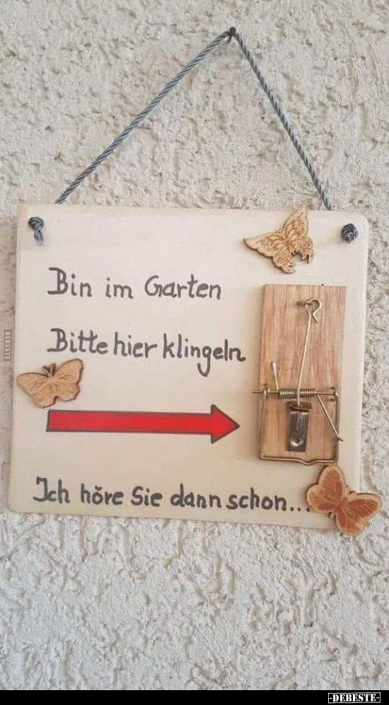 Bin im Garten Bitte hier klingeln.. - Lustige Bilder | DEBESTE.de