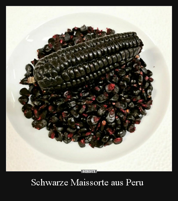 Schwarze Maissorte aus Peru.. - Lustige Bilder | DEBESTE.de