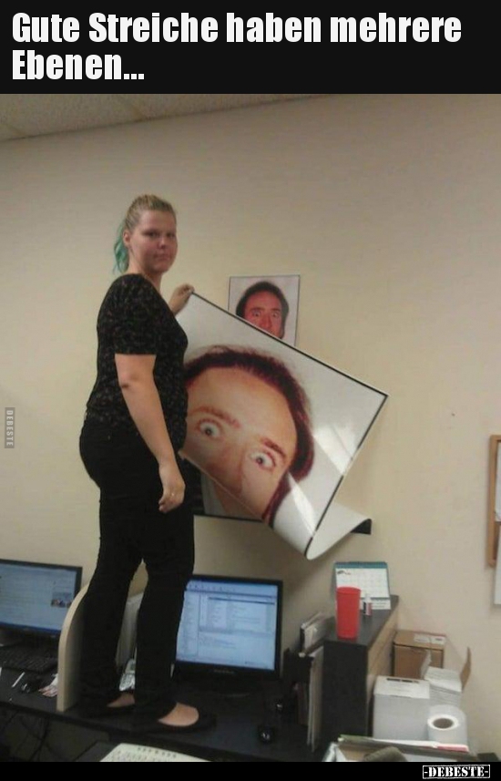 Gute Streiche haben mehrere Ebenen...