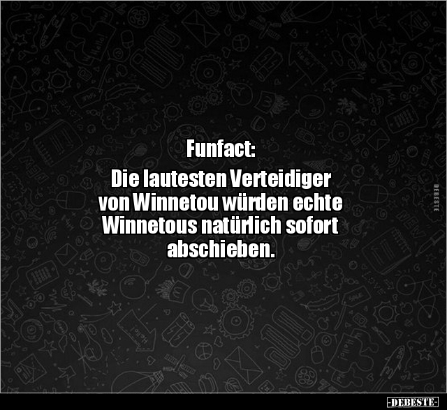 Funfact: Die lautesten Verteidiger von Winnetou würden.. - Lustige Bilder | DEBESTE.de