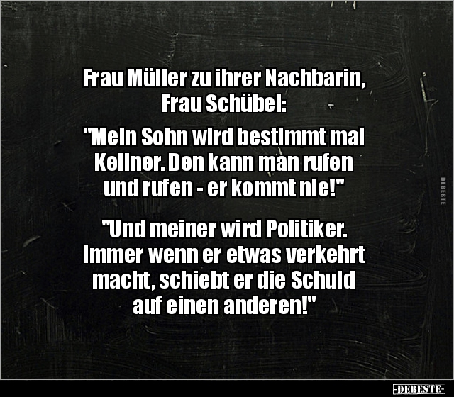 Frau Müller zu ihrer Nachbarin, Frau Schübel:  "Mein.." - Lustige Bilder | DEBESTE.de