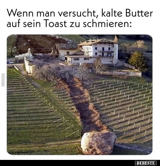 Wenn man versucht, kalte Butter auf sein Toast zu.. - Lustige Bilder | DEBESTE.de