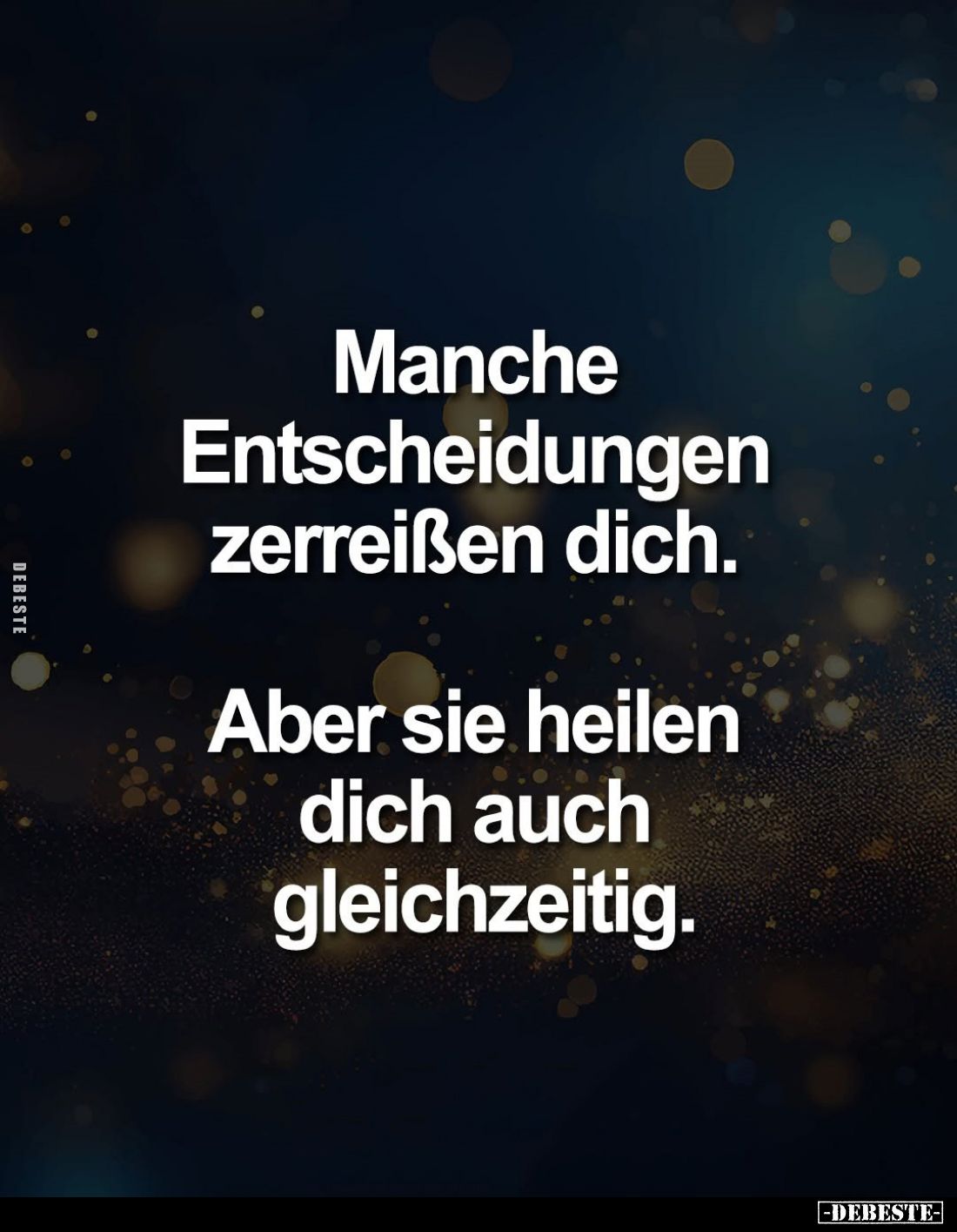 Manche Entscheidungen zerreißen dich.
Aber sie heilen dich auch gleichzeitig.
