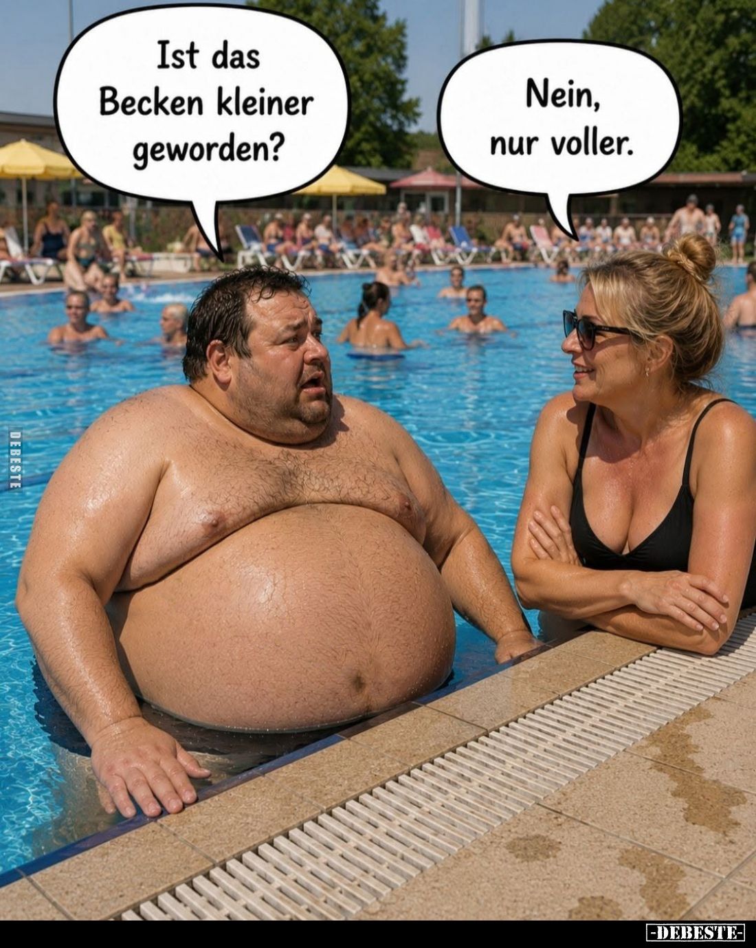Ist das Becken kleiner geworden? -
Nein, nur voller.