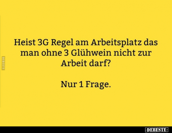 Heist 3G Regel am Arbeitsplatz das man ohne 3 Glühwein.. - Lustige Bilder | DEBESTE.de