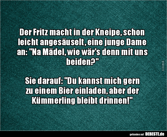 Der Fritz macht in der Kneipe, schon leicht angesäuselt.. - Lustige Bilder | DEBESTE.de