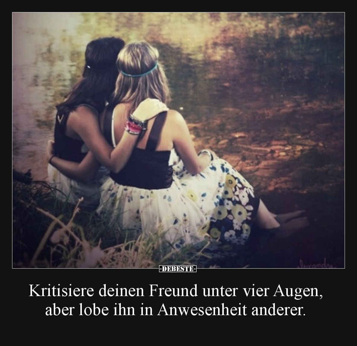 Kritisiere deinen Freund unter vier Augen, aber lobe ihn in Anwesenheit anderer.