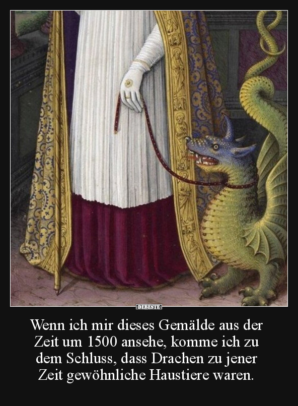 Wenn ich mir dieses Gemälde aus der Zeit um 1500 ansehe.. - Lustige Bilder | DEBESTE.de