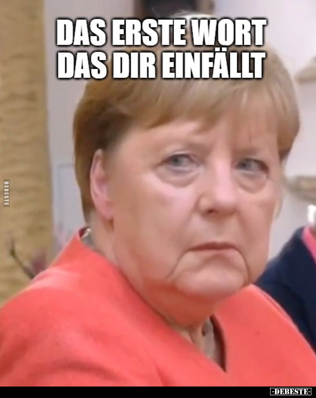 Das erste Wort das dir einfällt.